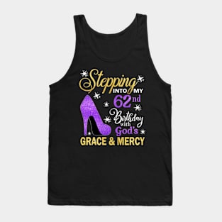 Stepping Into My 62nd Birthday With God's Grace & Mercy Bday Tank Top